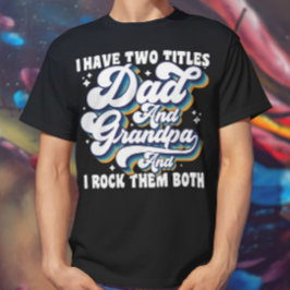 Camiseta Tengo Dos Títulos Papá Y Los Padres Abuelos Día Gu
