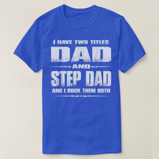 Camiseta Tengo Dos Títulos Papá Y Los Padres De Stepdad (Diseño del anverso)
