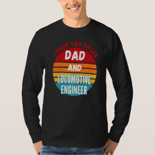 Camiseta Tengo Dos Títulos Papá Y Maquinista