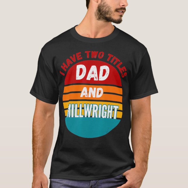 Camiseta Tengo Dos Títulos Papá Y Millwright  (Anverso)