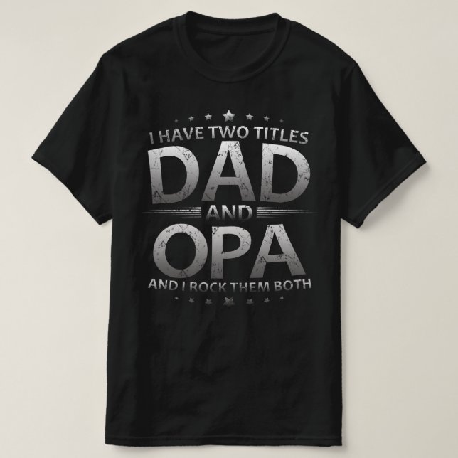 Camiseta tengo dos títulos papá y opa (Diseño del anverso)
