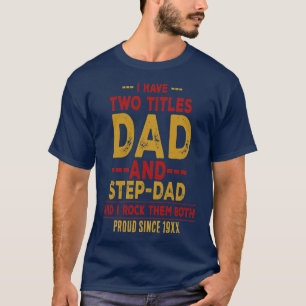 Camiseta Tengo dos títulos Papá y Padrastro – Personalizado