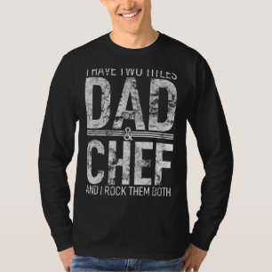 Camiseta Tengo Dos Títulos Papá Y Padre Chef Papa Pops Pa