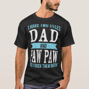 Camiseta Tengo Dos Títulos Papá Y Padre Paw Abuelo