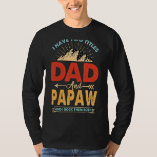 Camiseta Tengo Dos Títulos Papá Y Padres Papaw