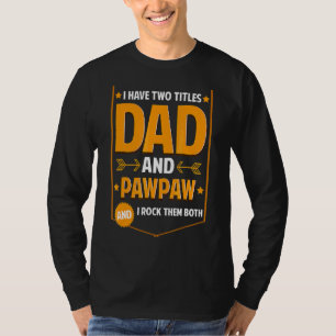 Camiseta Tengo Dos Títulos Papá Y Padres Pawpaw D