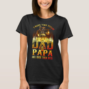 Camiseta Tengo Dos Títulos Papá Y Papá Bombero.