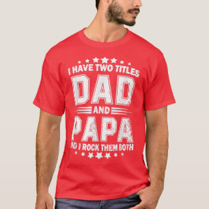 Camiseta Tengo dos títulos: Papá y papá, Día del Padre Grac