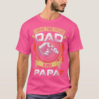 Camiseta Tengo dos títulos: Papá y papá, Día del Padre Grac