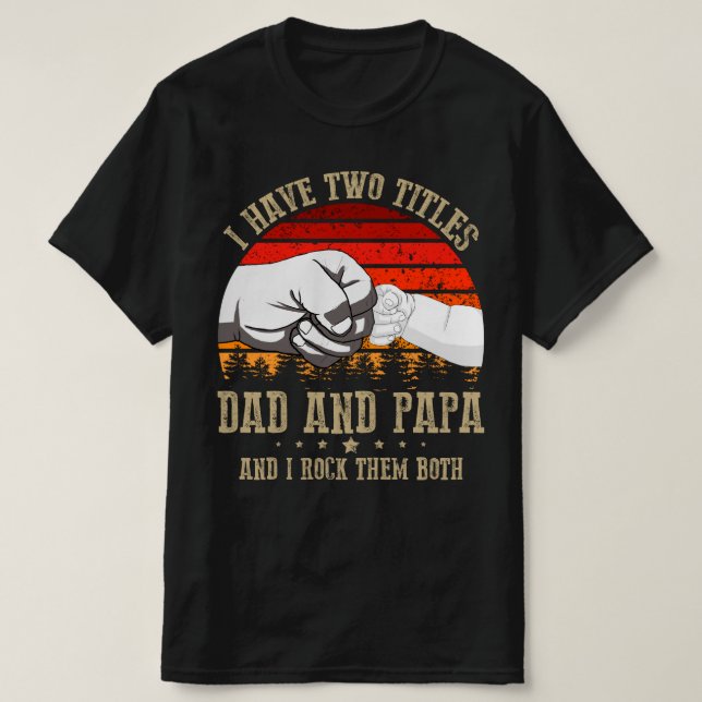 Camiseta tengo dos títulos papá y papa fathers day (Diseño del anverso)