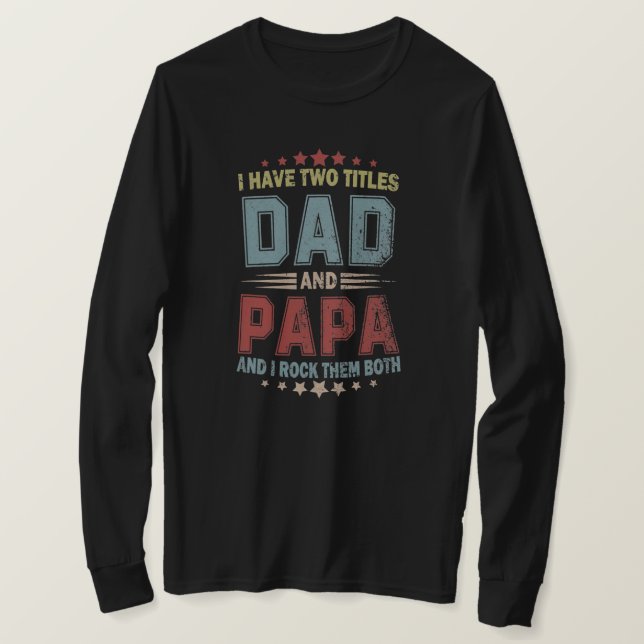 Camiseta Tengo Dos Títulos Papá Y Papá Funny Día De Los Pad (Anverso del diseño)