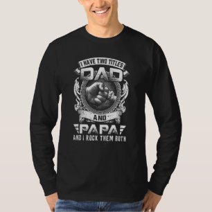Camiseta Tengo dos títulos Papá y Papá Padre Día 2