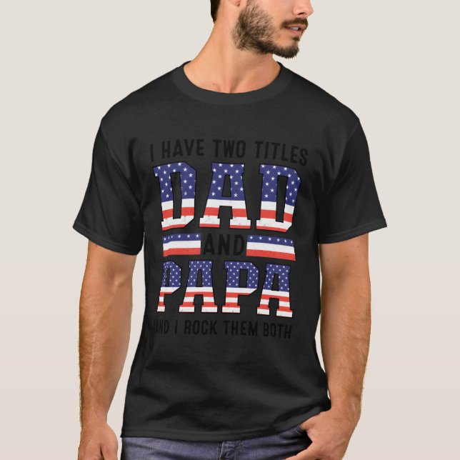 Camiseta Tengo Dos Títulos Papá Y Papá Padre Día Americano (Anverso)