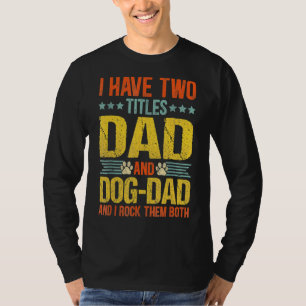 Camiseta Tengo Dos Títulos Papá Y Papá Perro Los Rocío A Lo
