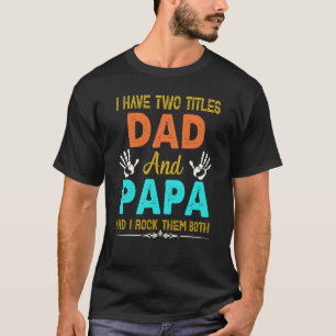Camiseta Tengo Dos Títulos Papá Y Papa Tee Y Yo Los Rocío