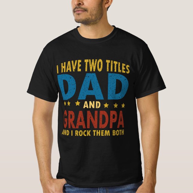 Camiseta Tengo Dos Títulos Papá Y Papaw Funny Fathers Day (Anverso)