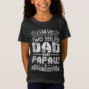 Camiseta Tengo Dos Títulos Papá Y Papaw Funny Fathers Day