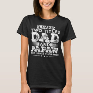 Camiseta Tengo dos títulos papá y Papaw Women