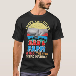 Camiseta Tengo Dos Títulos Papá Y Pappi El Mito Del Hombre 