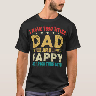 Camiseta Tengo dos títulos, papá y pappy el día del padre.