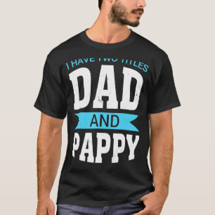 Camiseta Tengo dos títulos Papá y Pappy Padre Día 1
