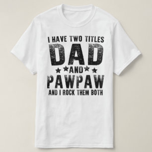 Camiseta tengo dos títulos papá y pawpaw
