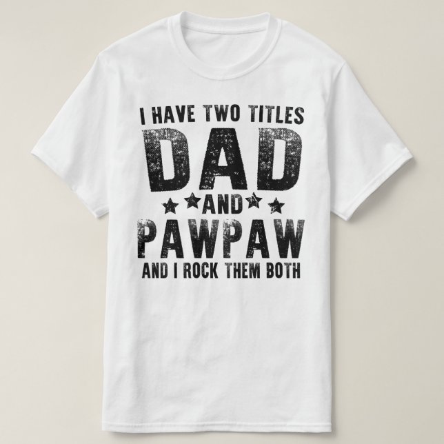 Camiseta tengo dos títulos papá y pawpaw (Diseño del anverso)