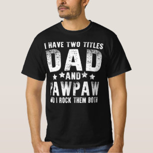 Camiseta tengo dos títulos papá y pawpaw