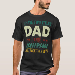Camiseta Tengo Dos Títulos Papá Y Pawpaw Los Rock Fathe