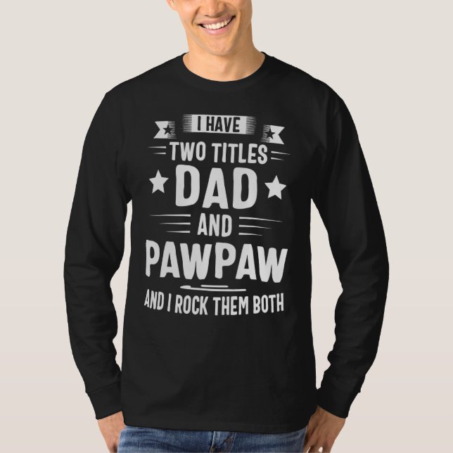 Camiseta Tengo Dos Títulos Papá Y Pawpaw Y Los Rocío B (Anverso)