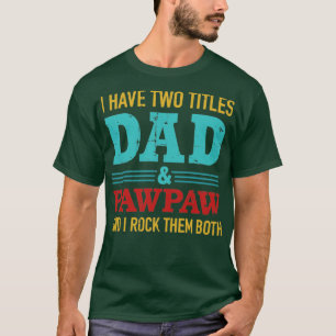Camiseta Tengo dos títulos papá y pawpaw y rock para ambos