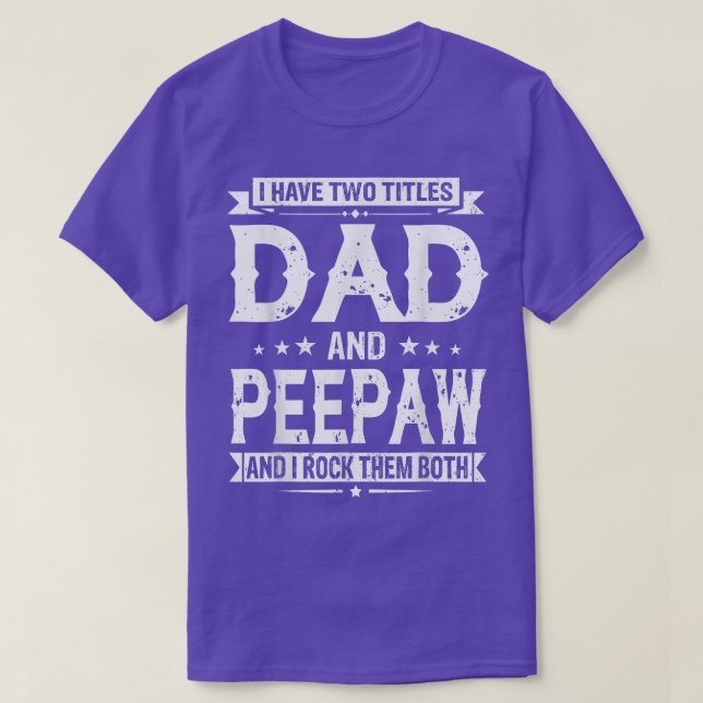 Camiseta Tengo Dos Títulos Papá Y Peepaw Día De Los Padres  (Diseño del anverso)