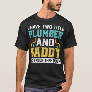 Camiseta Tengo Dos Títulos Papá Y Pluméralo.