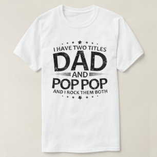 Camiseta tengo dos títulos papá y pop pop y los rocío