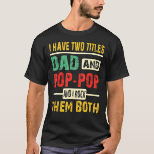 Camiseta Tengo Dos Títulos Papá Y Pop Y Yo Los Rocío