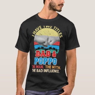 Camiseta Tengo Dos Títulos Papá Y Poppo El Mito Del Hombre 