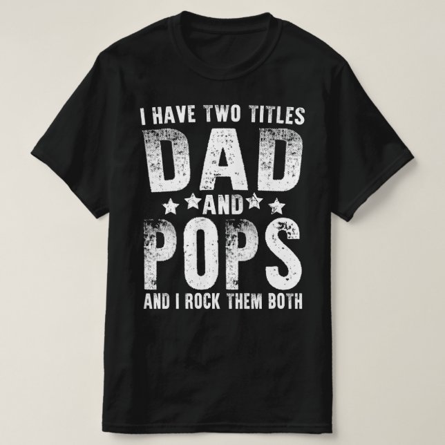 Camiseta tengo dos títulos papá y pops (Diseño del anverso)