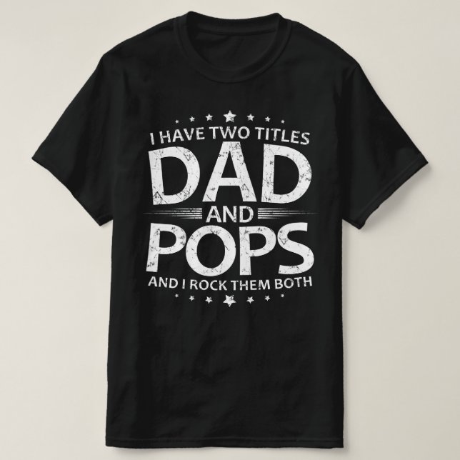 Camiseta tengo dos títulos papá y pops (Diseño del anverso)