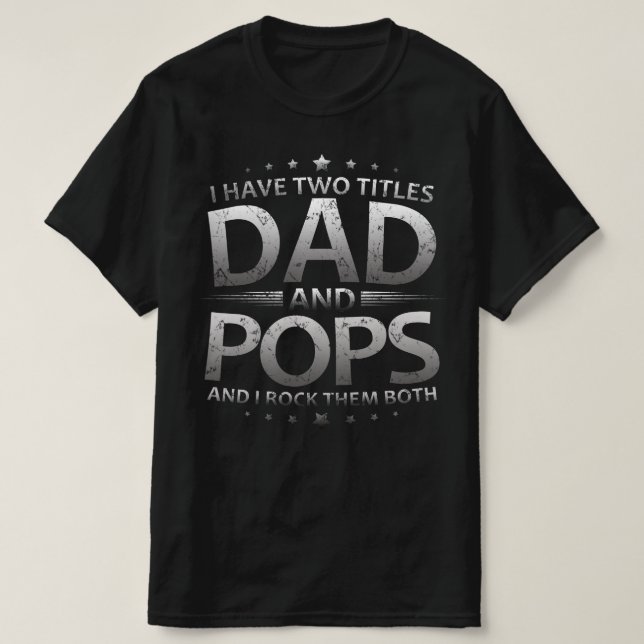 Camiseta tengo dos títulos papá y pops (Diseño del anverso)