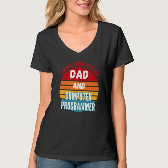 Camiseta Tengo Dos Títulos Papá Y Programador De Computador (Anverso)