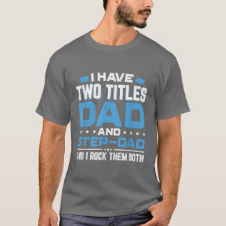 Camiseta Tengo dos títulos papá y StepDad Gi