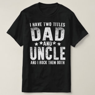 Camiseta tengo dos títulos papá y tío