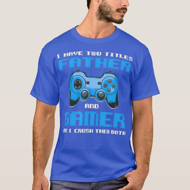 Camiseta Tengo Dos Títulos Papi Gamer Papi Gaming Funny (Anverso)