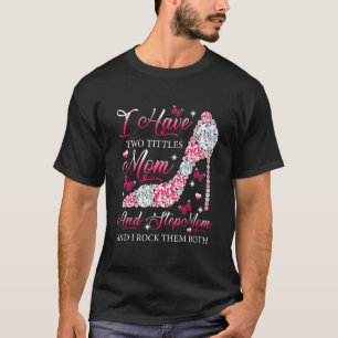 Camiseta Tengo Dos Títulos Que Mamá Stepmom Talla Shoels Mo