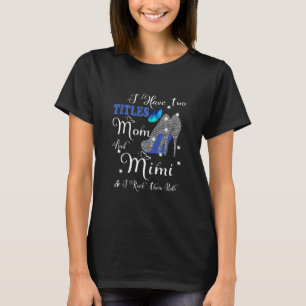 Camiseta Tengo Dos Títulos Que Mamá Y Mimi Funny Mimi Gift 