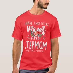 Camiseta Tengo Dos Títulos Que Mamá Y Stepmami Les Rocío A