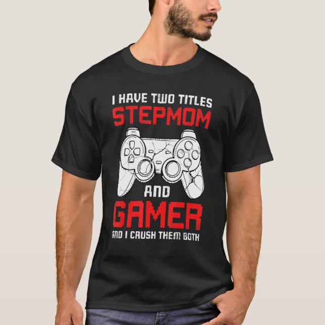 Camiseta Tengo Dos Títulos Que Stepmom Coincide Con Video G (Anverso)