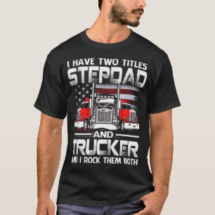 Camiseta Tengo Dos Títulos STEPDAD Y Camionero Y Toco T