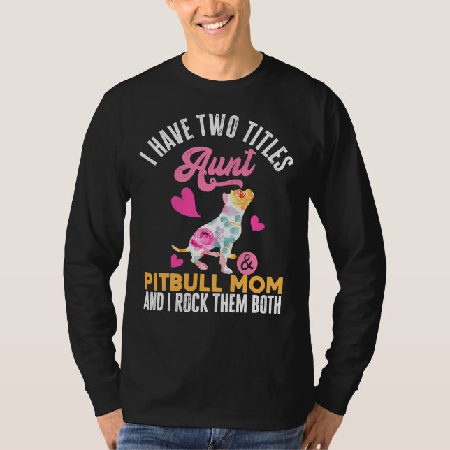 Camiseta Tengo Dos Títulos Tía Pitbull Mamá I (Anverso)