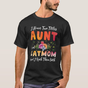 Camiseta Tengo Dos Títulos Tía Y Gato Mamá Los Rocío La May